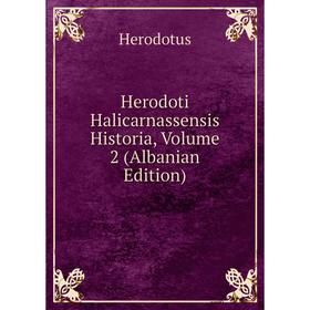 

Книга Herodoti Halicarnassensis Historia, Volume 2 (Albanian Edition)