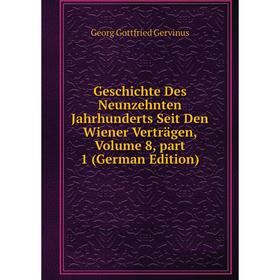 

Книга Geschichte Des Neunzehnten Jahrhunderts Seit Den Wiener Verträgen, Volume 8, part 1 (German Edition)