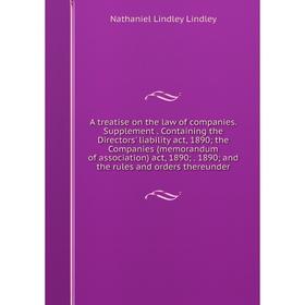

Книга A treatise on the law of companies. Supplement. Containing the Directors' liability act, 1890; the Companies (memorandum of association) act, 18