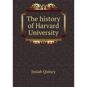 

Книга The history of Harvard University
