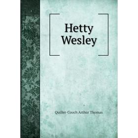 

Книга Hetty Wesley