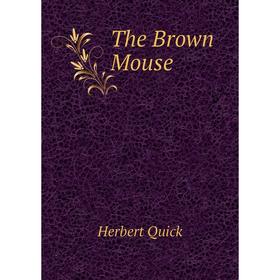 

Книга The Brown Mouse