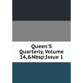 

Книга Queen'S Quarterly, Volume 14,&Nbsp; Issue 1