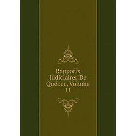 

Книга Rapports Judiciaires De Québec, Volume 11