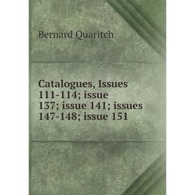 

Книга Catalogues, Issues 111-114;issue 137;issue 141;issues 147-148;issue 151