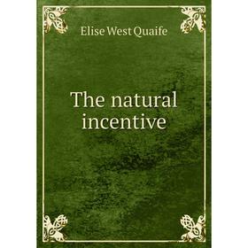 

Книга The natural incentive