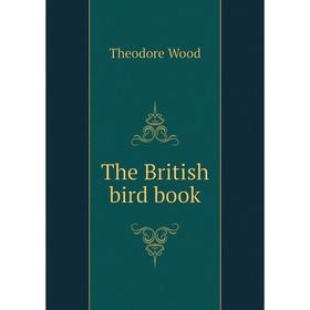 

Книга The British bird book