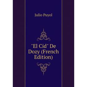 

Книга El Cid De Dozy (French Edition)