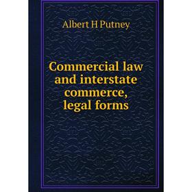 

Книга Commercial law and interstate commerce, legal forms