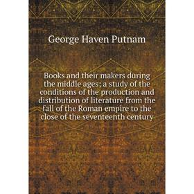 

Книга Books and their makers during the middle ages; a study of the conditions of the production and distribution of literature from the fall of the R