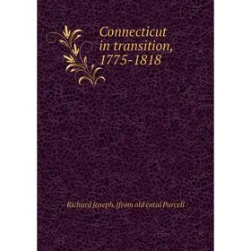 

Книга Connecticut in transition, 1775-1818