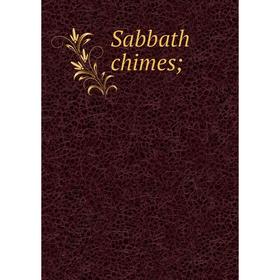 

Книга Sabbath chimes