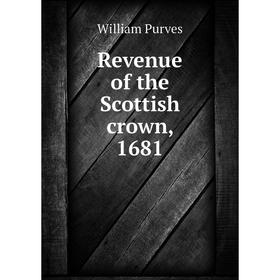 

Книга Revenue of the Scottish crown, 1681