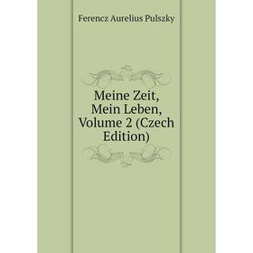 

Книга Meine Zeit, Mein Leben, Volume 2 (Czech Edition)