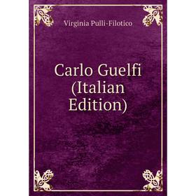 

Книга Carlo Guelfi (Italian Edition)