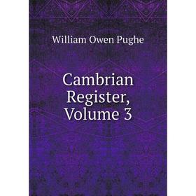 

Книга Cambrian Register, Volume 3