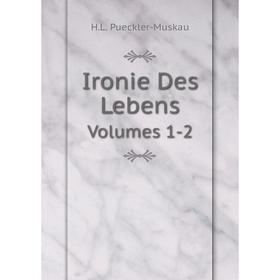 

Книга Ironie Des LebensVolumes 1-2