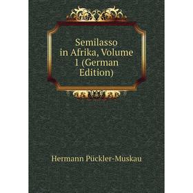 

Книга Semilasso in Afrika, Volume 1 (German Edition)