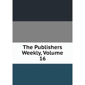 

Книга The Publishers Weekly, Volume 16
