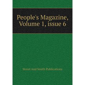 

Книга People's Magazine, Volume 1, issue 6