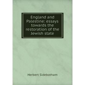 

Книга England and Palestine: essays towards the restoration of the Jewish state