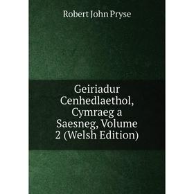 

Книга Geiriadur Cenhedlaethol, Cymraeg a Saesneg, Volume 2 (Welsh Edition)