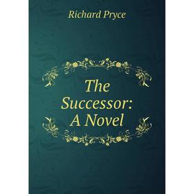 

Книга The Successor: A Novel