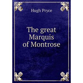 

Книга The great Marquis of Montrose