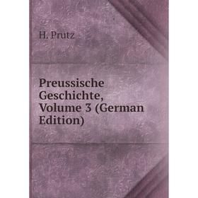 

Книга Preussische Geschichte, Volume 3 (German Edition)