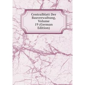 

Книга Centralblatt Der Bauverwaltung, Volume 19 (German Edition)