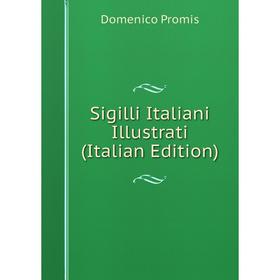

Книга Sigilli Italiani Illustrati (Italian Edition)