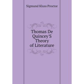 

Книга Thomas De Quincey'S Theory of Literature