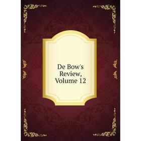 

Книга De Bow's Review, Volume 12