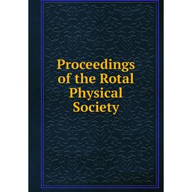 

Книга Proceedings of the Rotal Physical Society