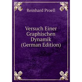 

Книга Versuch Einer Graphischen Dynamik (German Edition)