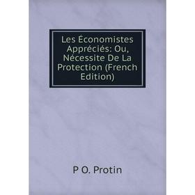 

Книга Les Économistes Appréciés: Ou, Nécessite De La Protection