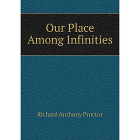 

Книга Our Place Among Infinities