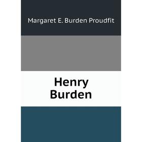 

Книга Henry Burden