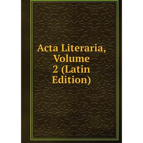 

Книга Acta Literaria, Volume 2 (Latin Edition)