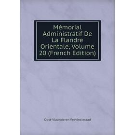 

Книга Mémorial Administratif De La Flandre Orientale, Volume 20