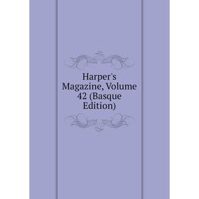 

Книга Harper's Magazine, Volume 42 (Basque Edition)