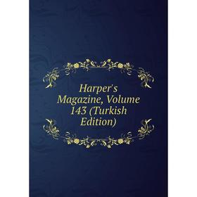 

Книга Harper's Magazine, Volume 143 (Turkish Edition)