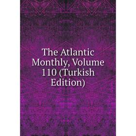 

Книга The Atlantic Monthly, Volume 110 (Turkish Edition)
