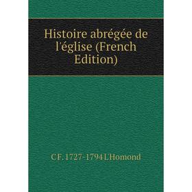 

Книга Histoire abrégée de l'église (French Edition)