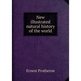

Книга New illustrated Natural History of the world