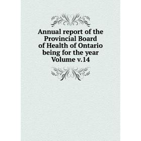 

Книга Annual report of the Provincial Board of Health of Ontario being for the year Volume v.14