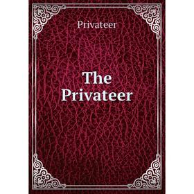 

Книга The Privateer