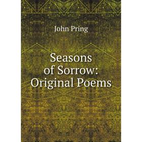 

Книга Seasons of Sorrow: Original Poems