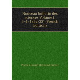 

Книга Nouveau Bulletin des Sciences Volume t 3-4 (1832-33)