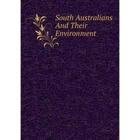 

Книга South Australians And Their Environment